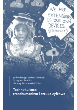 Technokultura: transhumanizm i sztuka cyfrowa