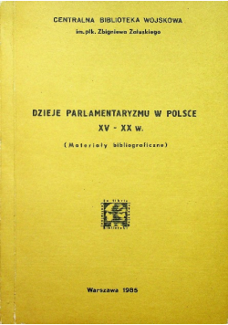 Dzieje parlamentaryzmu w Polsce XV XX w
