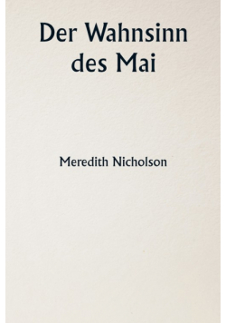 Der Wahnsinn des Mai