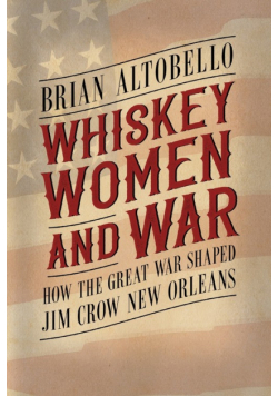Whiskey, Women, and War