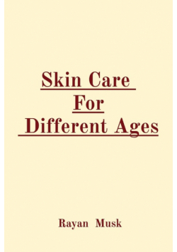 Skin Care  For  Different Ages