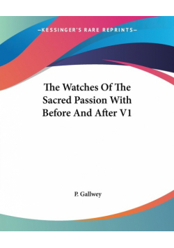 The Watches Of The Sacred Passion With Before And After V1