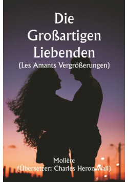 Die großartigen Liebenden  (Les Amants Vergrößerungen )