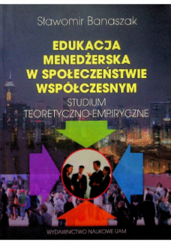 Edukacja menedżerska w społeczeństwie współczesnym