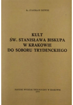 Kult Św Stanisława biskupa w Krakowie do soboru Trydenckiego