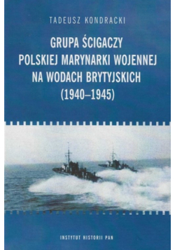 Grupa ścigaczy Polskiej Marynarki Wojen na wodach brytyjskich (1940-1945)