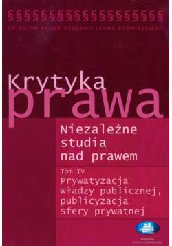 Krytyka prawa Niezależne studia nad prawem Tom 4