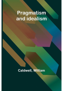 Pragmatism and idealism