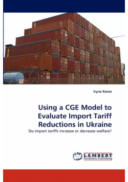 Using a Cge Model to Evaluate Import Tariff Reductions in Ukraine