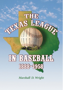 The Texas League in Baseball, 1888-1958