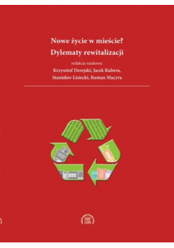 Nowe życie w mieście dylemat rewitalizacji
