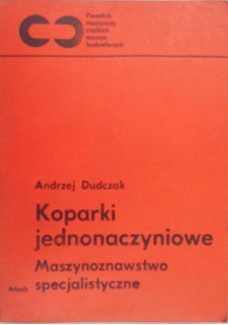 Dudczak Andrzej - Koparki jednonaczyniowe