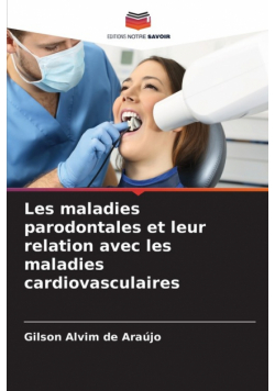 Les maladies parodontales et leur relation avec les maladies cardiovasculaires