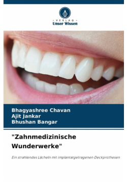 "Zahnmedizinische Wunderwerke"