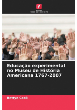 Educação experimental no Museu de História Americana 1767-2007
