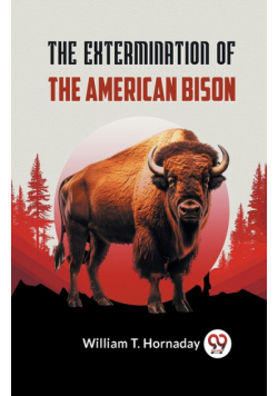 The Extermination Of The American Bison