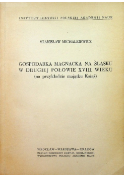 Gospodarka magnacka na Śląsku w drugiej połowie XVIII wieku