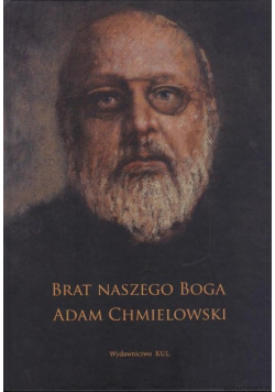 Brat naszego Boga Adam Chmielowski