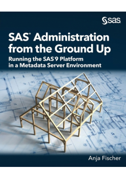 SAS Administration from the Ground Up