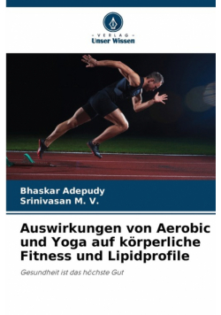 Auswirkungen von Aerobic und Yoga auf körperliche Fitness und Lipidprofile