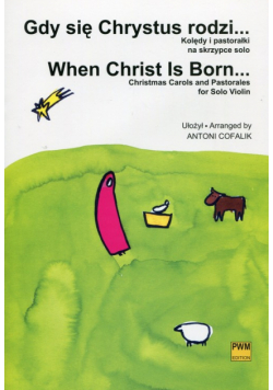 Gdy się Chrystus rodzi Kolędy i pastorałki