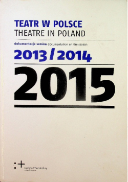 Teatr w Polsce dokumentacja sezonu 2015
