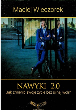 Nawyki 2 0 Jak zmienić swoje życie bez silnej woli