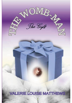 The WOMB-man, The Gift