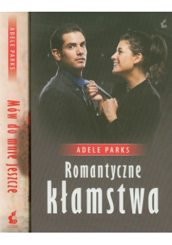 Romantyczne kłamstwa Mów do mnie jeszcze