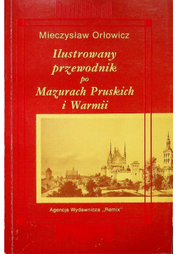 Ilustrowany przewodnik po Mazurach Pruskich i Warmii