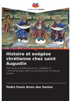Histoire et exégèse chrétienne chez saint Augustin