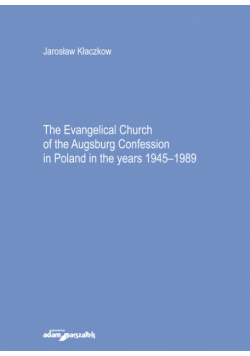 The Evangelical Church of the Augsburg Confession in Poland in the years 1945-1989