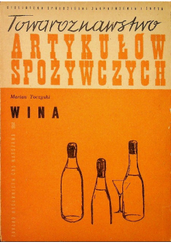 Towaroznawstwo artykułów spożywczych Wina