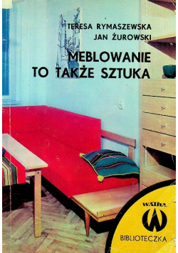 Meblowanie to także sztuka