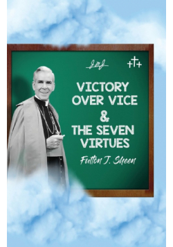 Victory Over Vice & The Seven Virtues