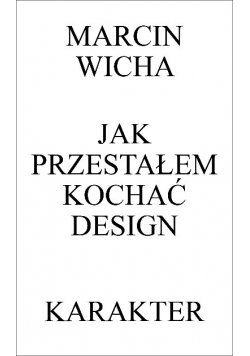 Jak przestałem kochać design