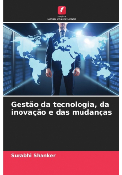 Gestão da tecnologia, da inovação e das mudanças