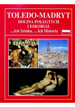 Toledo  Madryt dolina poległych i eskorial