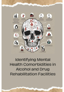 Identifying Mental Health Comorbidities in Alcohol and Drug Rehabilitation Facilities