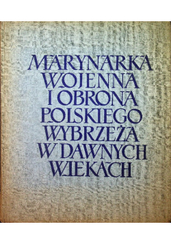 Marynarka wojenna i obronna polskiego wybrzeża
