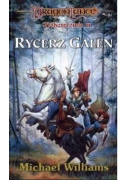 Dragonlance Saga Bohaterowie II Tom III Rycerz Galen