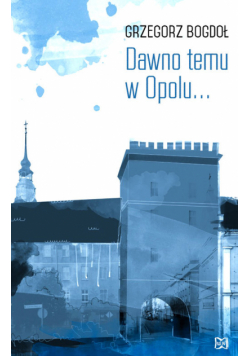 Dawno temu w Opolu...
