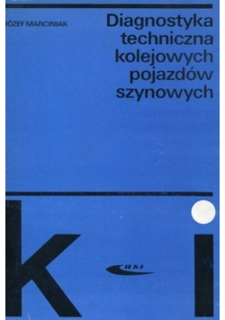 Diagnostyka techniczna kolejowych pojazdów szynowych