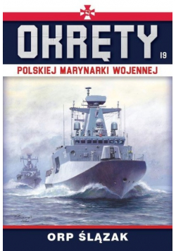 Okręty polskiej marynarki wojennej Tom 19 ORP Ślązak