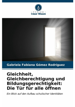 Gleichheit, Gleichberechtigung und Bildungsgerechtigkeit