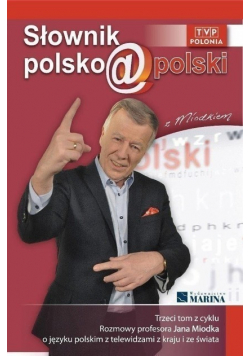 Słownik polsko@polski z Miodkiem Tom 3