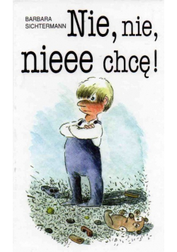 Nie nie nieee chcę