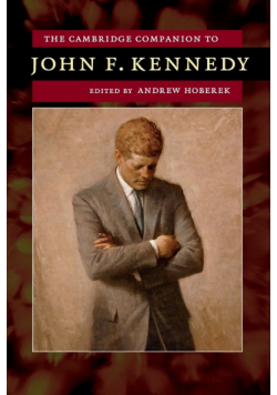 The Cambridge Companion to John F. Kennedy