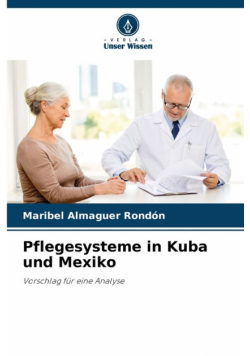 Pflegesysteme in Kuba und Mexiko