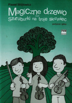 Magiczne drzewo czyli szuruburki na troje skrzypiec